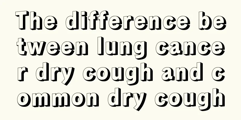 The difference between lung cancer dry cough and common dry cough
