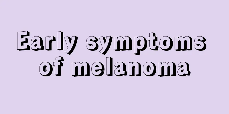 Early symptoms of melanoma