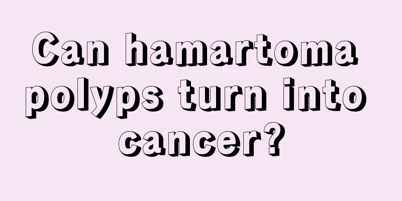 Can hamartoma polyps turn into cancer?