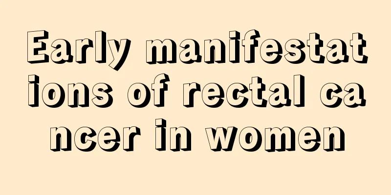 Early manifestations of rectal cancer in women