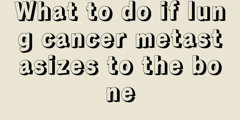What to do if lung cancer metastasizes to the bone