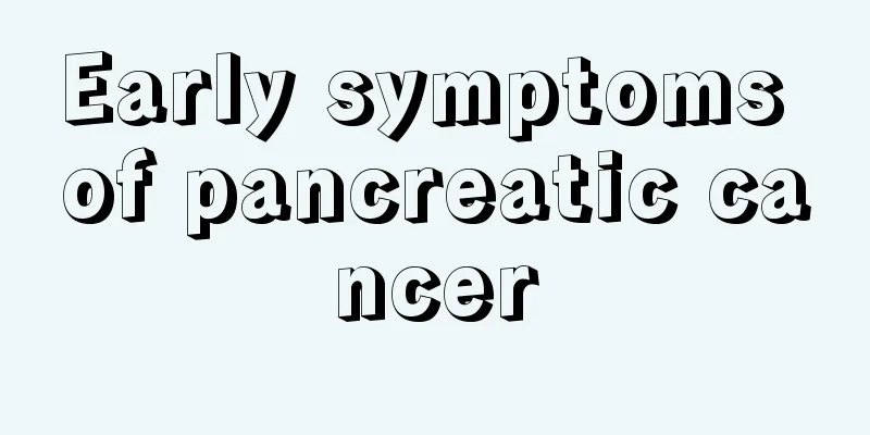 Early symptoms of pancreatic cancer