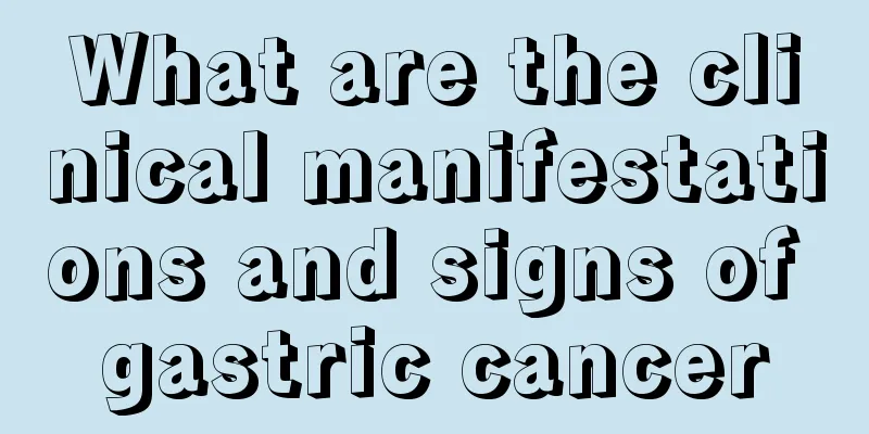 What are the clinical manifestations and signs of gastric cancer