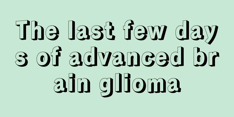 The last few days of advanced brain glioma