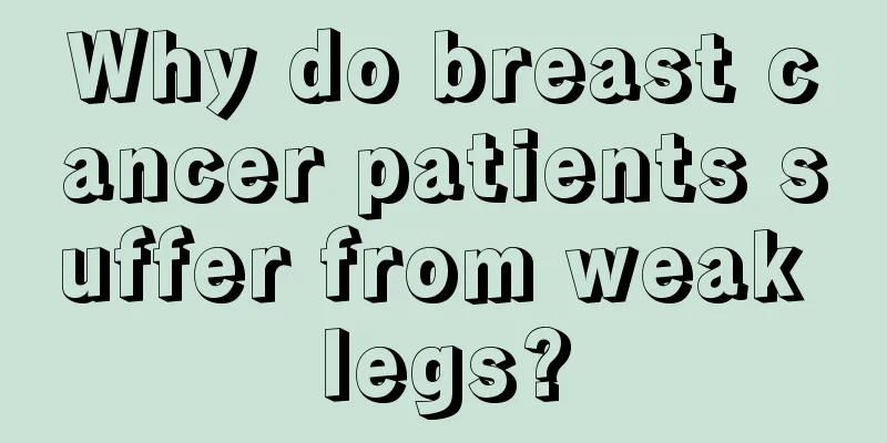 Why do breast cancer patients suffer from weak legs?
