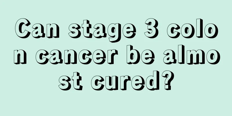 Can stage 3 colon cancer be almost cured?