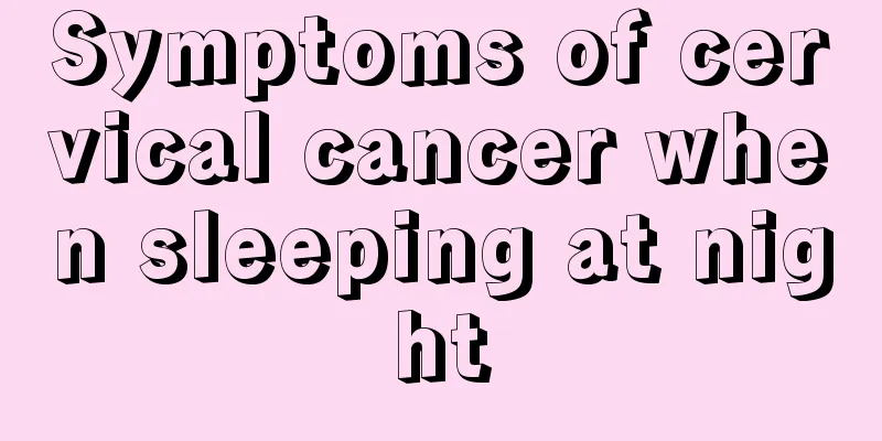 Symptoms of cervical cancer when sleeping at night