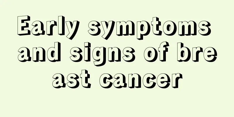 Early symptoms and signs of breast cancer