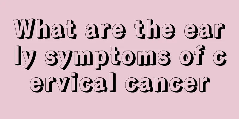 What are the early symptoms of cervical cancer