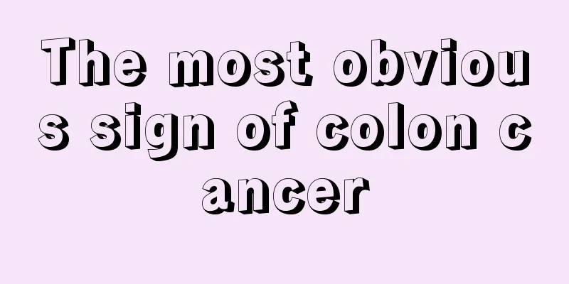 The most obvious sign of colon cancer