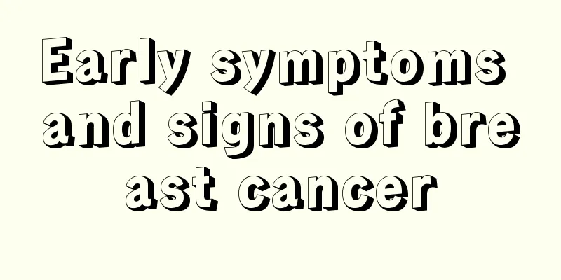 Early symptoms and signs of breast cancer