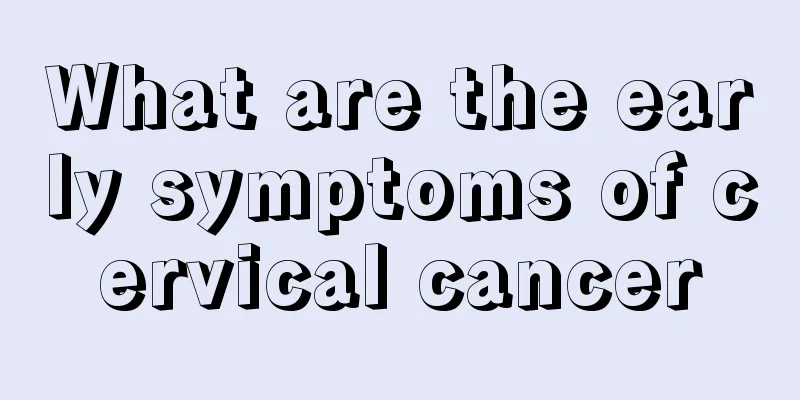 What are the early symptoms of cervical cancer