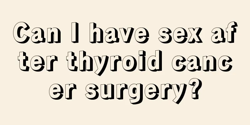 Can I have sex after thyroid cancer surgery?