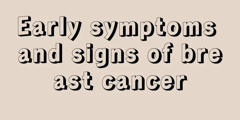 Early symptoms and signs of breast cancer