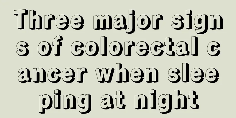 Three major signs of colorectal cancer when sleeping at night