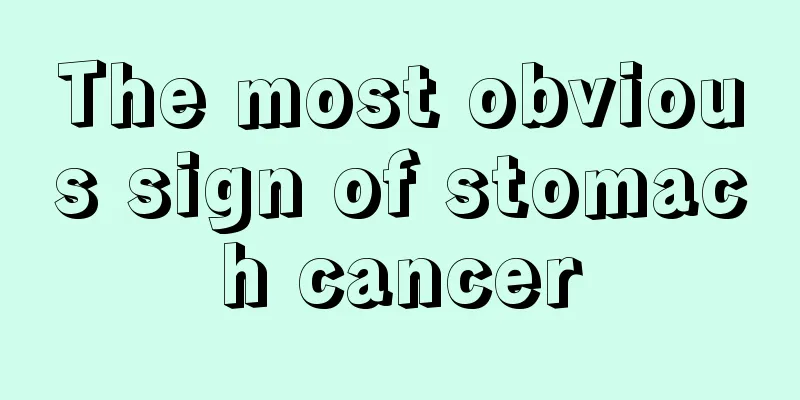 The most obvious sign of stomach cancer