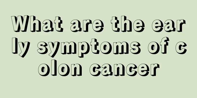 What are the early symptoms of colon cancer