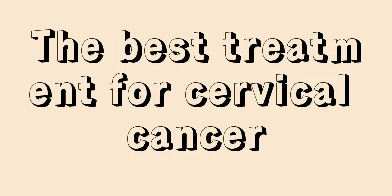 The best treatment for cervical cancer