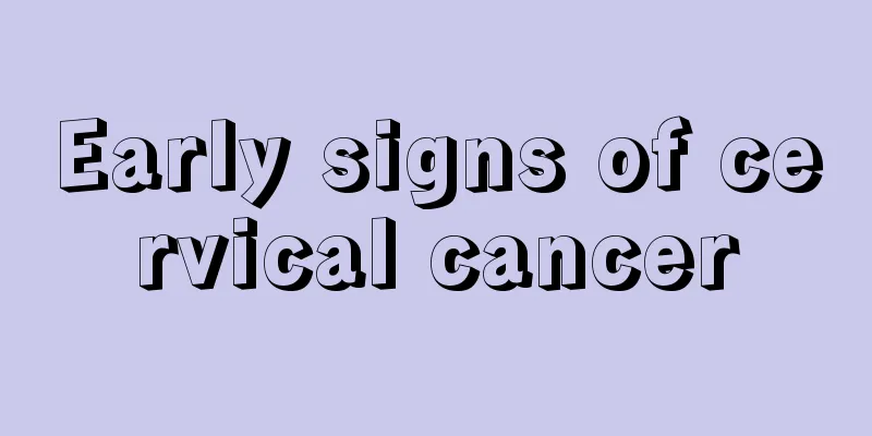 Early signs of cervical cancer