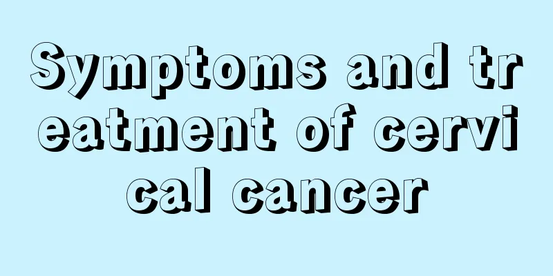 Symptoms and treatment of cervical cancer