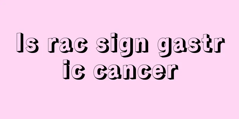Is rac sign gastric cancer