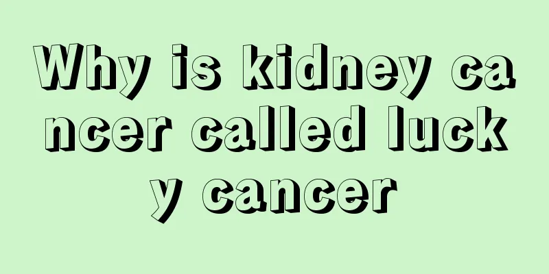 Why is kidney cancer called lucky cancer
