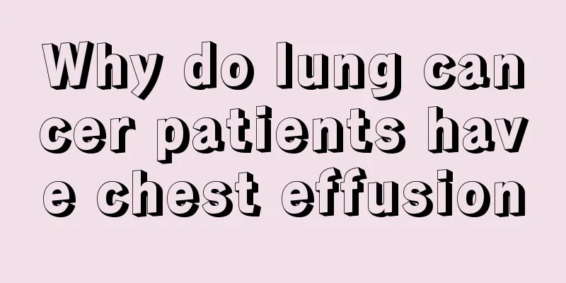 Why do lung cancer patients have chest effusion