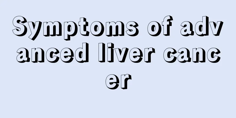 Symptoms of advanced liver cancer