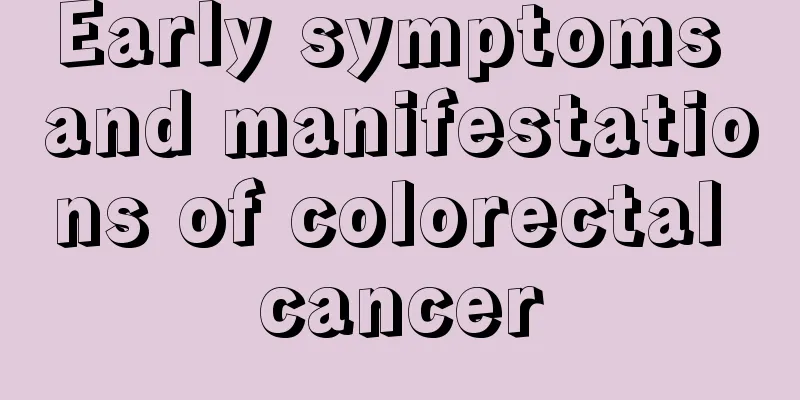 Early symptoms and manifestations of colorectal cancer