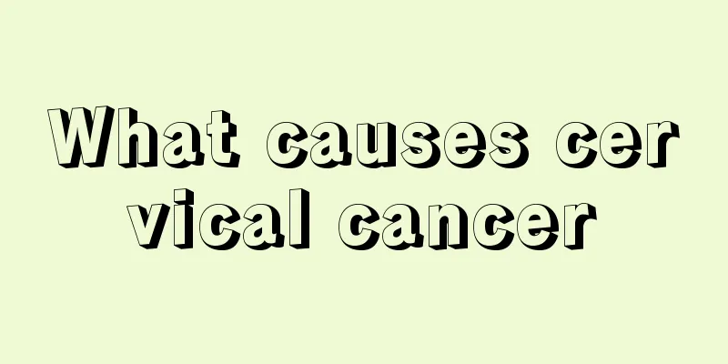 What causes cervical cancer