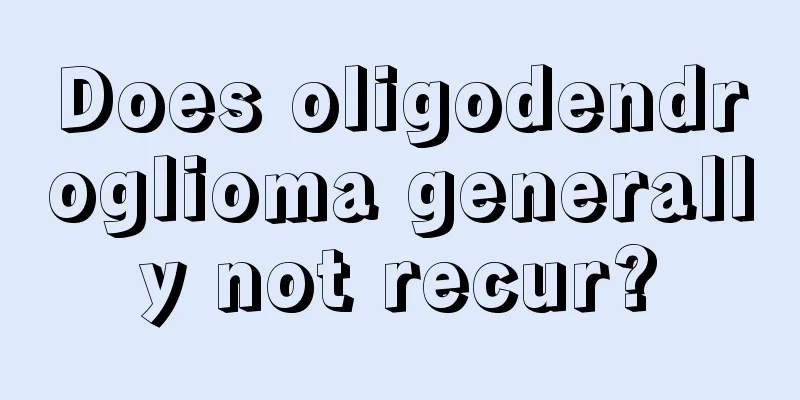 Does oligodendroglioma generally not recur?