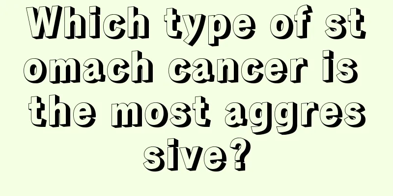 Which type of stomach cancer is the most aggressive?