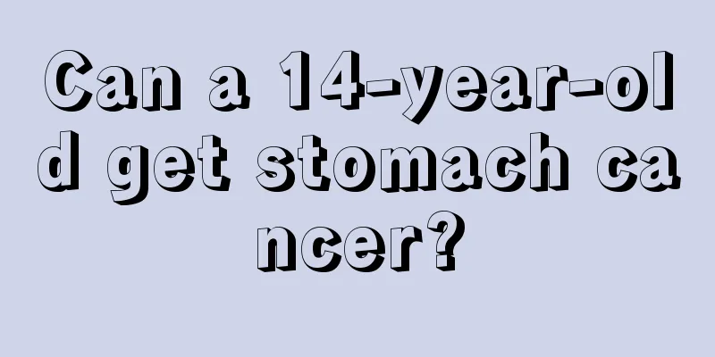 Can a 14-year-old get stomach cancer?