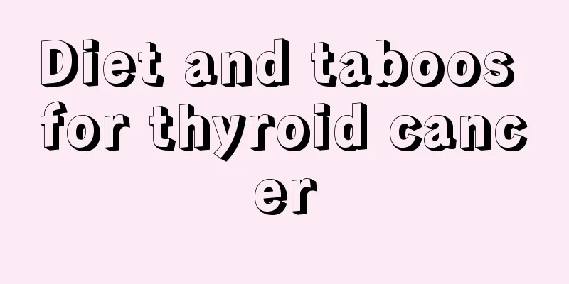 Diet and taboos for thyroid cancer