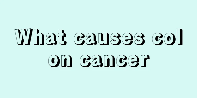 What causes colon cancer