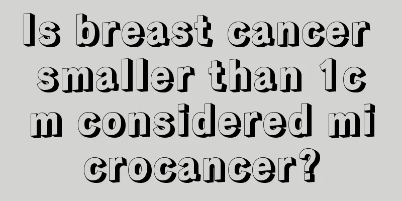 Is breast cancer smaller than 1cm considered microcancer?