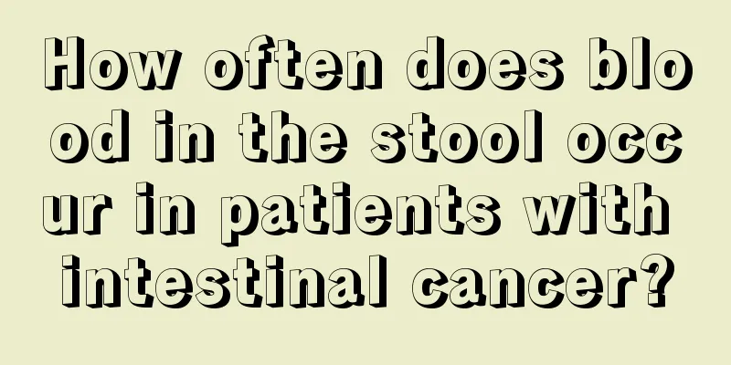 How often does blood in the stool occur in patients with intestinal cancer?