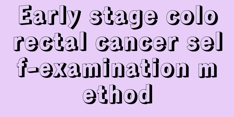 Early stage colorectal cancer self-examination method
