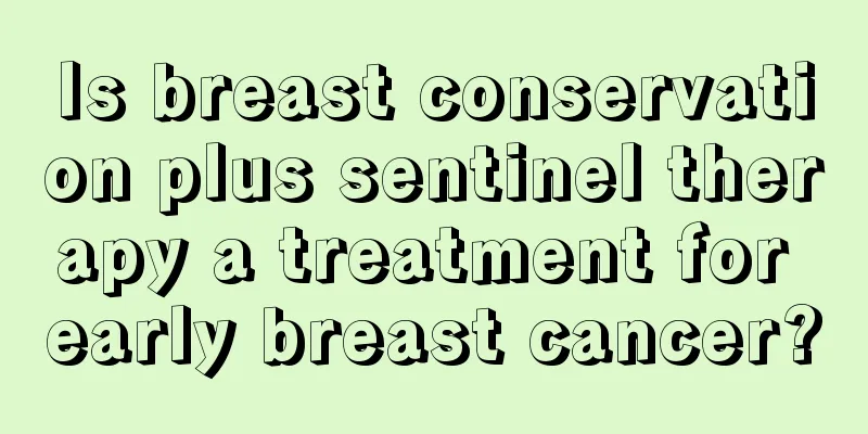 Is breast conservation plus sentinel therapy a treatment for early breast cancer?