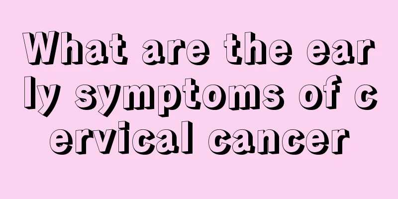 What are the early symptoms of cervical cancer