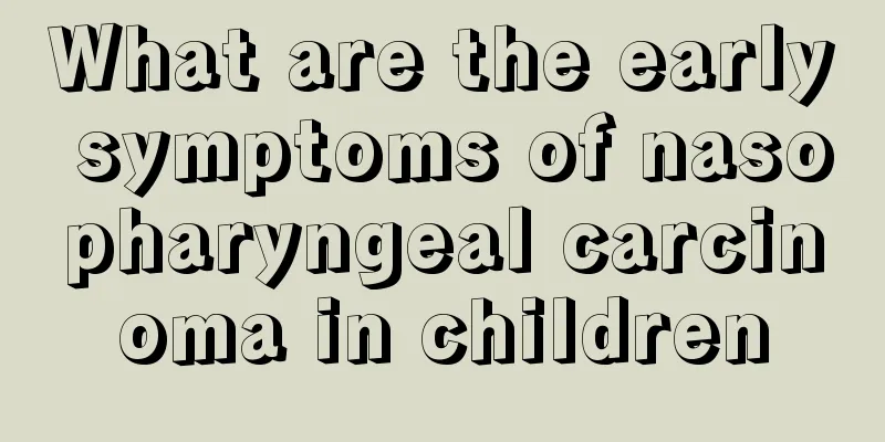 What are the early symptoms of nasopharyngeal carcinoma in children