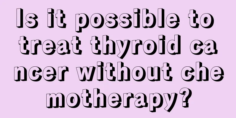 Is it possible to treat thyroid cancer without chemotherapy?