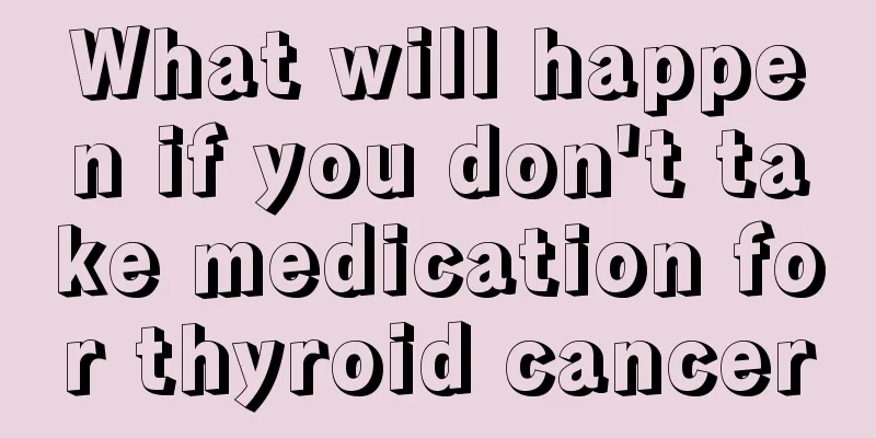 What will happen if you don't take medication for thyroid cancer