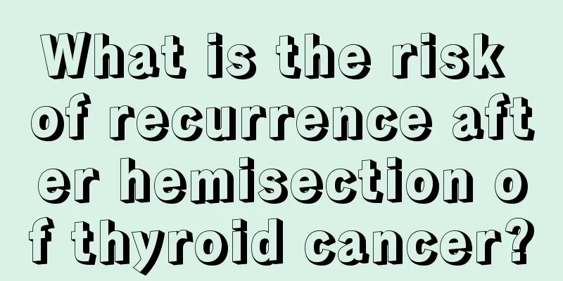 What is the risk of recurrence after hemisection of thyroid cancer?