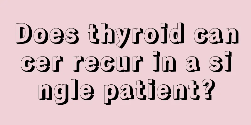 Does thyroid cancer recur in a single patient?