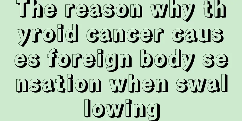 The reason why thyroid cancer causes foreign body sensation when swallowing