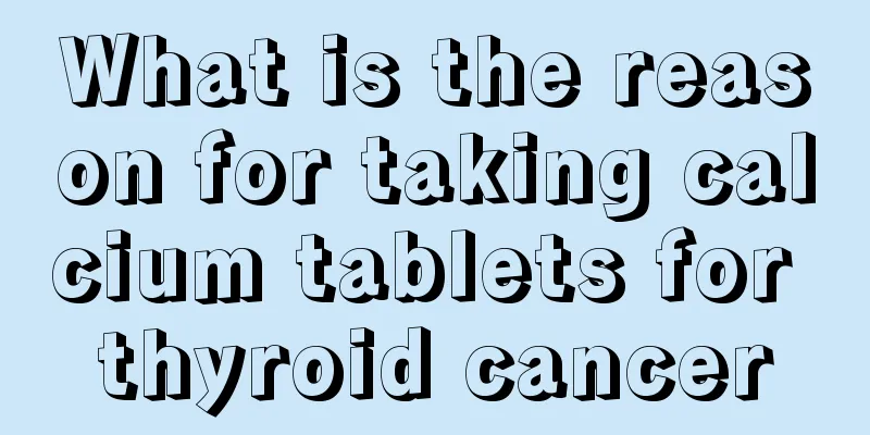 What is the reason for taking calcium tablets for thyroid cancer