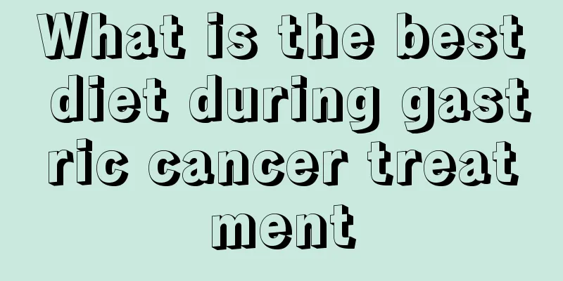 What is the best diet during gastric cancer treatment