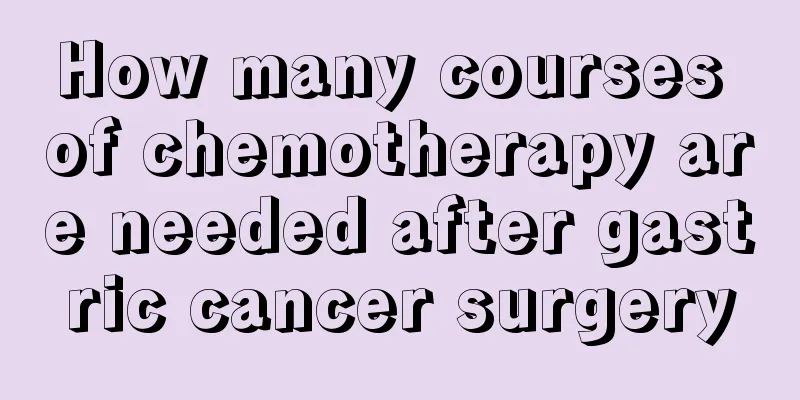 How many courses of chemotherapy are needed after gastric cancer surgery
