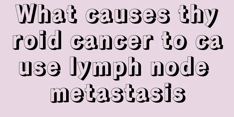 What causes thyroid cancer to cause lymph node metastasis